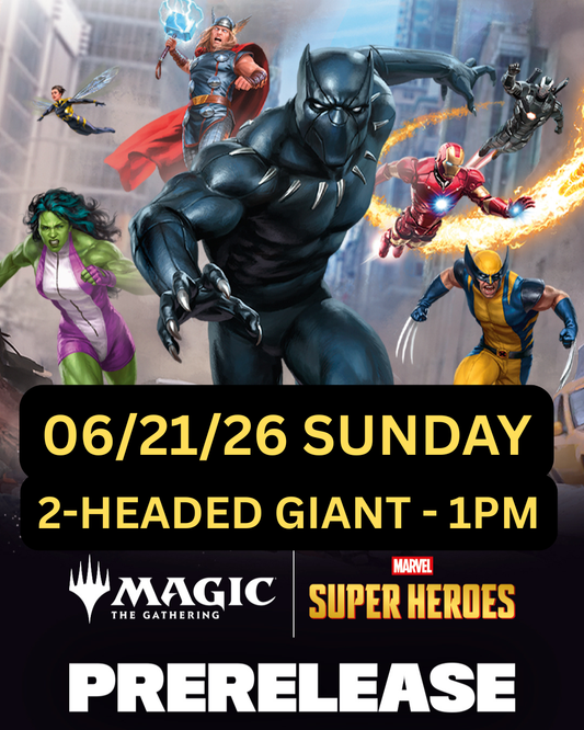 2- HEADED GIANT Marvel Superheroes Prerelease - 06/21/26 1PM Event $75 FOR BOTH PLAYERS ($37.50 EACH)